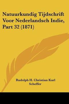 portada Natuurkundig Tijdschrift Voor Nederlandsch Indie, Part 32 (1871)