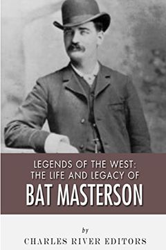 portada Legends of the West: The Life and Legacy of Bat Masterson