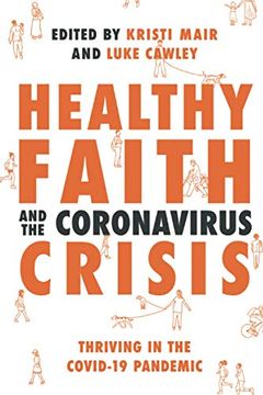 portada Healthy Faith and the Coronavirus Crisis: Thriving in the Covid-19 Pandemic (en Inglés)