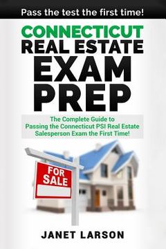 portada Connecticut Real Estate Exam Prep: The Complete Guide to Passing the Connecticut PSI Real Estate Salesperson License Exam the First Time! (en Inglés)