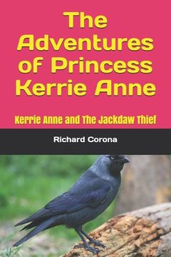 portada The Adventures of Princess Kerrie Anne: Kerrie Anne and The Jackdaw Thief (en Inglés)