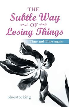 portada The Subtle way of Losing Things: Time and Time Again (en Inglés)