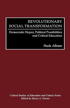 portada revolutionary social transformation: democratic hopes, political possibilities and critical education (en Inglés)