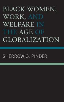 portada Black Women, Work, and Welfare in the Age of Globalization (en Inglés)