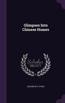 portada Glimpses Into Chinese Homes (en Inglés)