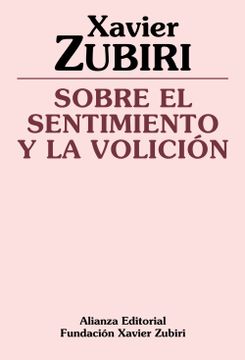 portada Sobre el Sentimiento y la Volición (Obras de Xavier Zubiri) (in Spanish)