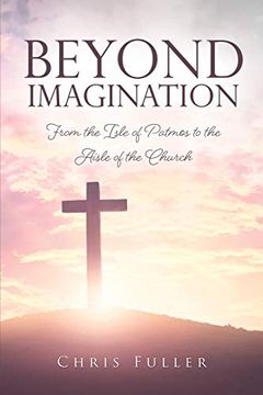 portada Beyond Imagination: From the Isle of Patmos to the Aisle of the Church (in English)