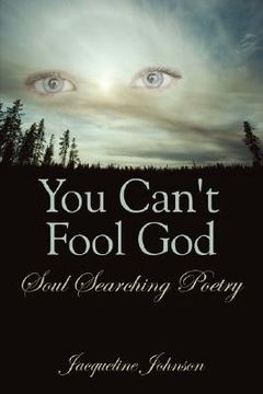 portada you can`t fool god: soul searching poetry