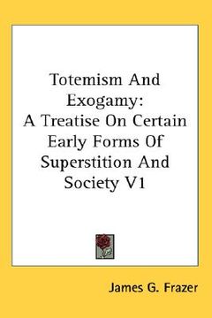 portada totemism and exogamy: a treatise on certain early forms of superstition and society v1 (en Inglés)