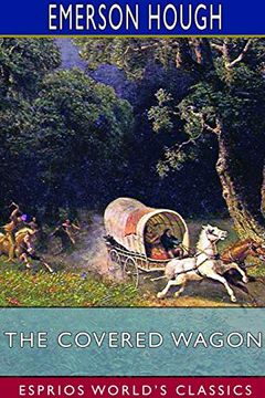 portada The Covered Wagon (Esprios Classics) (en Inglés)