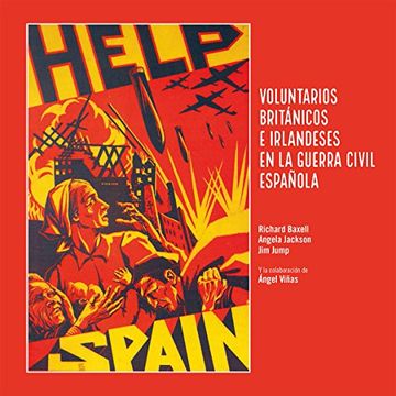 portada Help Spain: Voluntarios británicos e irlandeses en la Guerra Civil española (in Spanish)