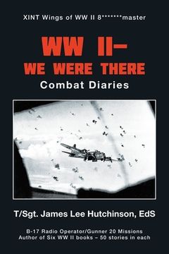 portada Ww Ii- We Were There: Combat Diaries (in English)