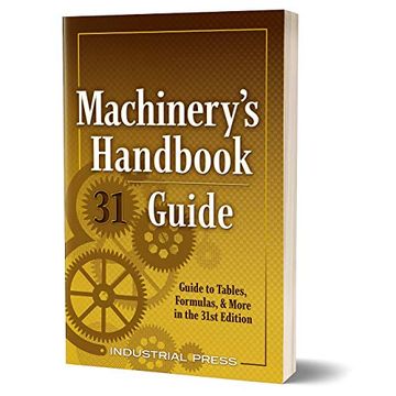 portada Machinery's Handbook Guide: A Guide to Tables, Formulas, & More in the 31St Edition (Machinery's Handbook Guide to the use of Tables and Formulas) (in English)