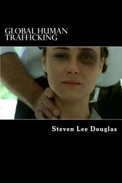 portada Global Human Trafficking: US / Russia / Pakistan / European Union (in English)