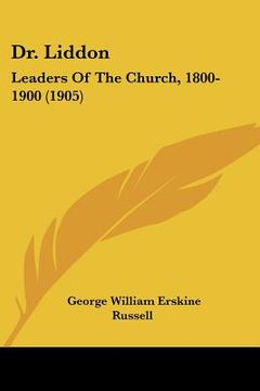 portada dr. liddon: leaders of the church, 1800-1900 (1905) (en Inglés)