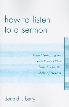 portada how to listen to a sermon: with "honoring the gospel" and other homilies for the sake of heaven (in English)