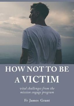 portada How Not to be a Victim: vital challenges from the mission engage program (en Inglés)