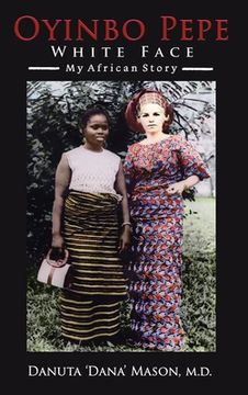 portada Oyinbo Pepe White Face: My African Story (in English)