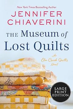 portada The Museum of Lost Quilts: An elm Creek Quilts Novel (The elm Creek Quilts Series, 22) (en Inglés)