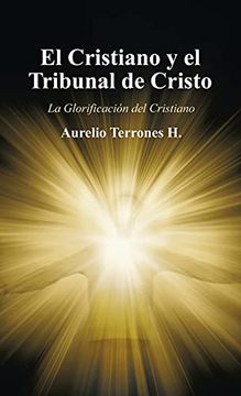 portada El Cristiano y el Tribunal de Cristo: La Glorificación del Cristiano