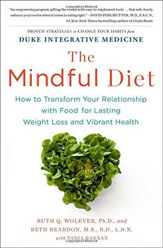 portada The Mindful Diet: How to Transform Your Relationship With Food for Lasting Weight Loss and Vibrant Health (en Inglés)