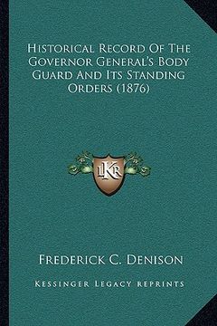 portada historical record of the governor general's body guard and its standing orders (1876)