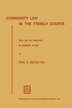 portada Community Law in the French Courts: The Law of Treaties in Modern Attire (en Inglés)