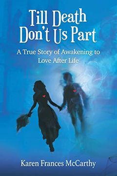 portada Till Death Don'T us Part: A True Story of Awakening to Love After Life (in English)