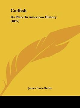 portada codfish: its place in american history (1897) (in English)