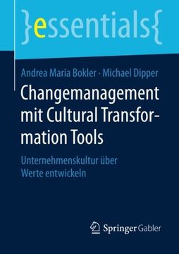 portada Changemanagement mit Cultural Transformation Tools: Unternehmenskultur über Werte entwickeln (essentials) (German Edition) (en Alemán)