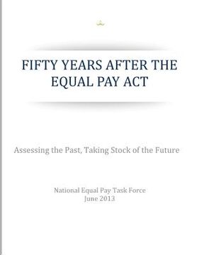 portada Fifty Years After the Equal Pay Act: Assessing the Past, Taking Stock of the Future (en Inglés)