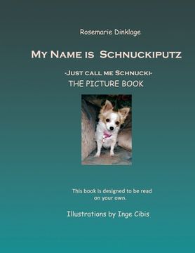 portada My Name is Schnuckiputz: Just call me Schnucki The Picture Book (en Inglés)