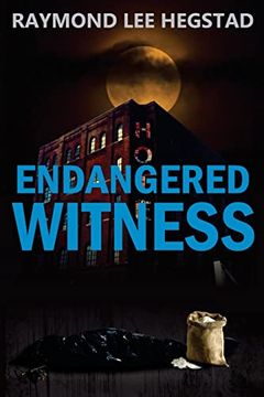 portada Endangered Witness: A Crime Thriller With Romance, Turns and a Rewarding Ending. (in English)