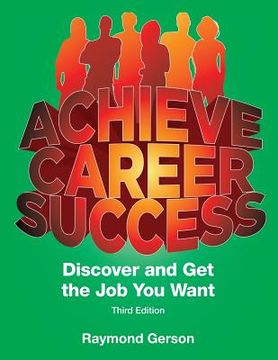 portada Achieve Career Success Third Full Edition: Discover and Get the Job You Want (en Inglés)
