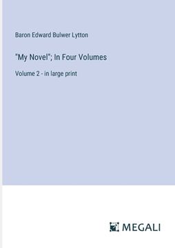 portada "My Novel"; In Four Volumes: Volume 2 - in large print (en Inglés)