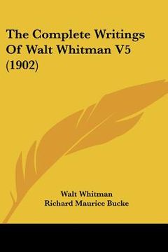 portada the complete writings of walt whitman v5 (1902) (in English)