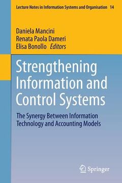 portada Strengthening Information and Control Systems: The Synergy Between Information Technology and Accounting Models (en Inglés)