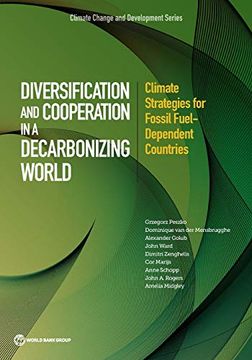 portada Diversification and Cooperation in a Decarbonizing World: Climate Strategies for Fossil Fuel - Dependent Countries (Climate Change and Development) (en Inglés)