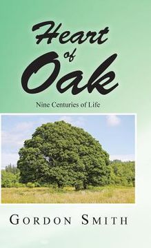 portada Heart of Oak: Nine Centuries of Life (en Inglés)