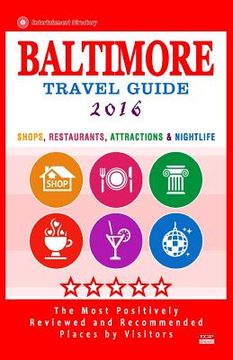 portada Baltimore Travel Guide 2016: Shops, Restaurants, Attractions and Nightlife in Baltimore, Maryland (City Travel Guide 2016) (in English)