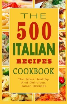 portada Italian Recipes Cookbook: The 500 Most Healthy And Delicious Italian Recipes