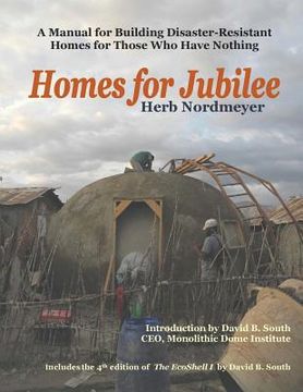 portada Homes for Jubilee - A Manual for Building Disaster-Resistant Homes for Those Who Have Nothing (en Inglés)