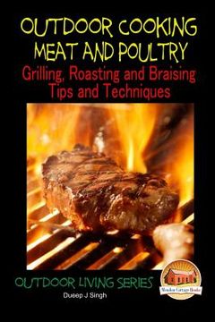 portada Outdoor Cooking - Meat and Poultry Grilling, Roasting and Braising Tips and Techniques (in English)