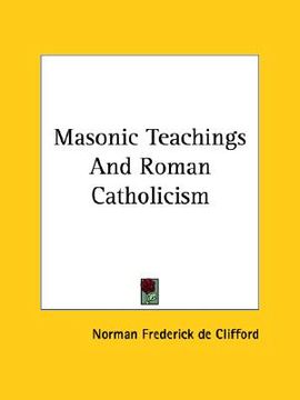 portada masonic teachings and roman catholicism (en Inglés)