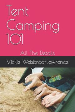 portada Tent Camping 101: All The Details (en Inglés)