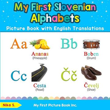 portada My First Slovenian Alphabets Picture Book With English Translations: Bilingual Early Learning & Easy Teaching Slovenian Books for Kids (Teach & Learn Basic Slovenian Words for Children) (en Inglés)