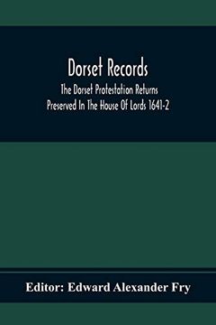 portada Dorset Records; The Dorset Protestation Returns Preserved in the House of Lords 1641-2 (en Inglés)