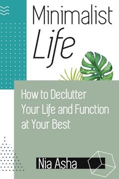 portada Minimalist Life: How to Declutter Your Life and Function at Your Best (in English)
