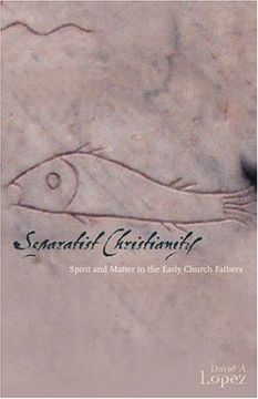 portada Separatist Christianity: Spirit and Matter in the Early Church Fathers 