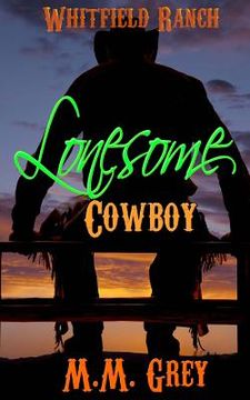 portada Lonesome Cowboy: Whitfield Ranch Book 1 (en Inglés)